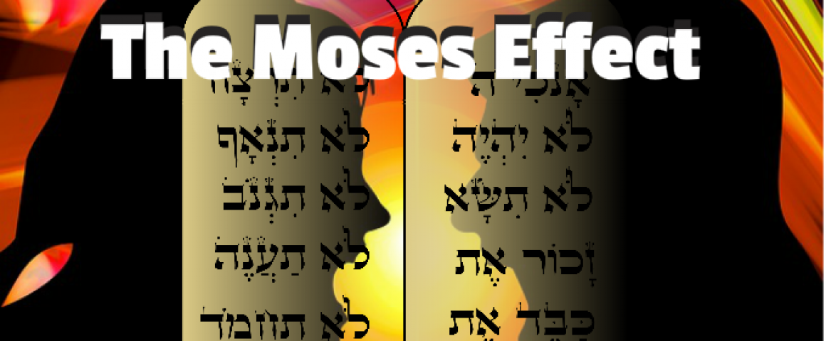 The Moses Effect