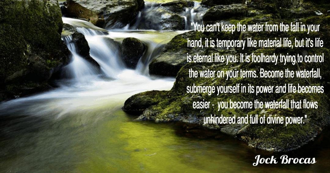 Life is like a waterfall