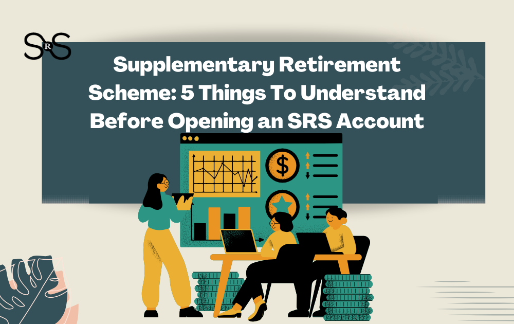 Supplementary Retirement Scheme 5 Things To Understand Before Opening